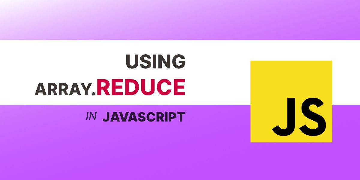 Using the Reduce Method in JavaScript | StoutLabs Blog